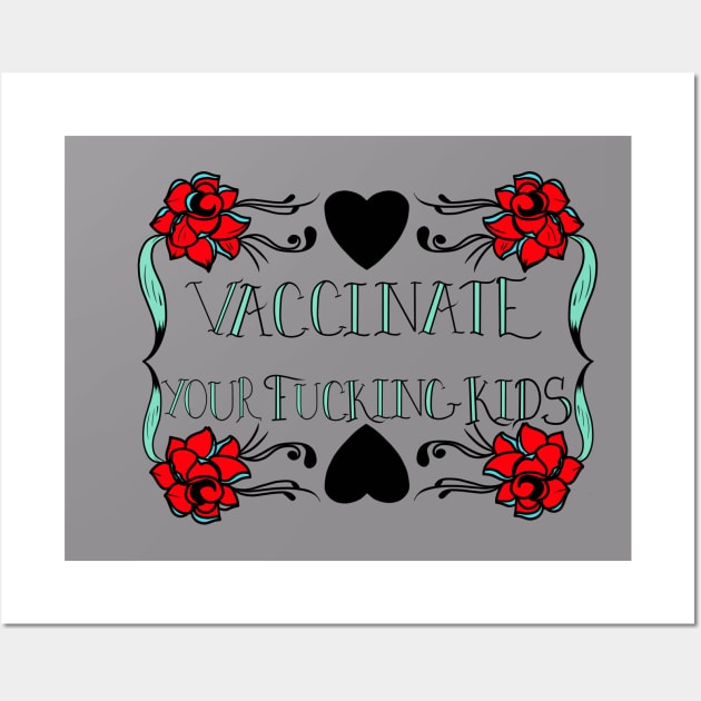 Vaccinate Your Kids! Wall Art by MonicaLaraArt